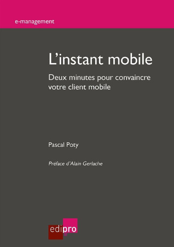 L'instant mobile. Deux minutes pour convaincre votre client mobile