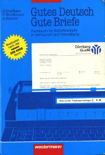 Gutes Deutsch, Gute Briefe. Fachbuch für Schriftverkehr in Wirtschaft und Verwaltung 