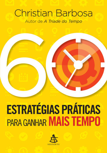 60 Estratégias Práticas Para Ganhar Mais Tempo