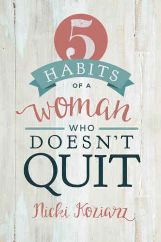 5 Habits of a Woman Who Doesn’t Quit