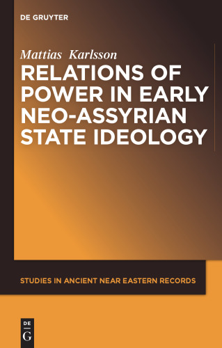 Relations of Power in Early Neo-Assyrian State Ideology