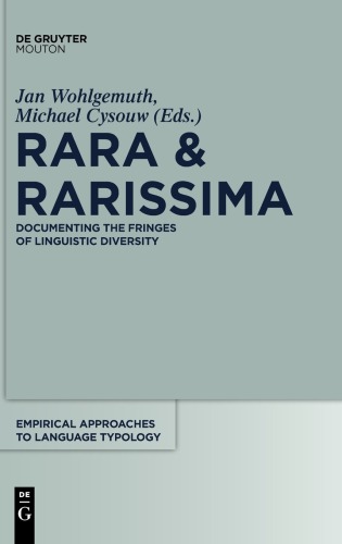 Rara & Rarissima: Documenting the Fringes of Linguistic Diversity