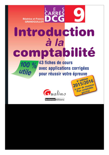 DCG 9 Introduction à la comptabilité 2015-2016 : 43 fiches de cours avec applications corrigées pour réussir votre épreuve