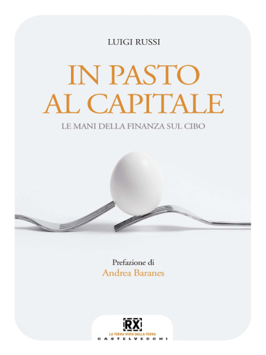 In pasto al capitale. Le mani della finanza sul cibo