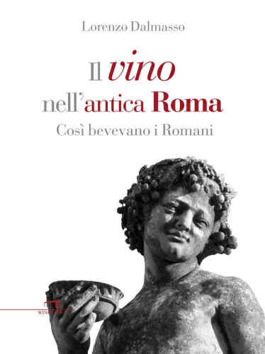 Il vino nell’antica Roma. Così bevevano i Romani