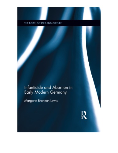 Infanticide and Abortion in Early Modern Germany