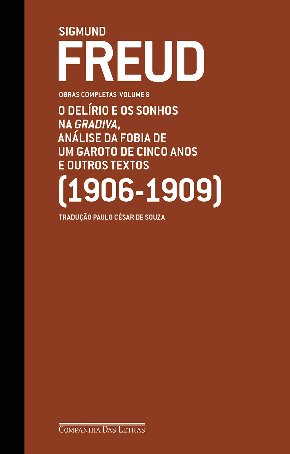 Obras Completas, Vol. 8: O Delírio e os Sonhos na Gradiva, Análise da Fobia de um Garoto de Cinco Anos e Outros Textos