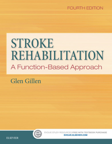 Stroke Rehabilitation: A Function-Based Approach, 4e