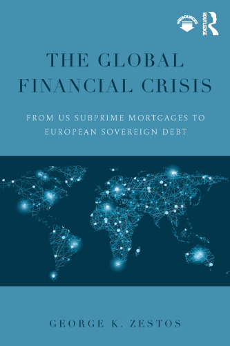 The Global Financial Crisis: From US subprime mortgages to European sovereign debt