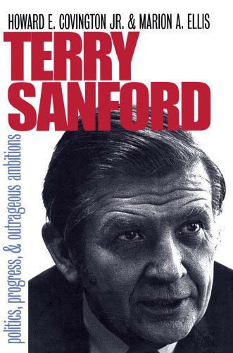 Terry Sanford: Politics, Progress, and Outrageous Ambitions