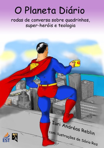 O Planeta Diario: rodas de conversa sobre quadrinhos, super-herois e teologia