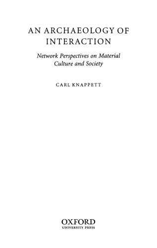 An Archaeology of Interaction: Network Perspectives on Material Culture and Society