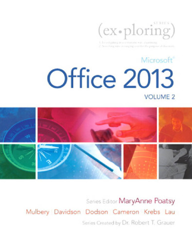 Exploring Microsoft Office 2013 Volume 2