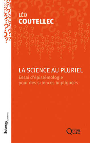 La science au pluriel : Essai d’épistémologie pour des sciences impliquées