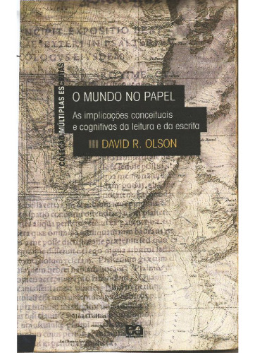 O Mundo no Papel: as implicacoes conceituais e cognitivas da leitura e da escrita [cap. 1-3]
