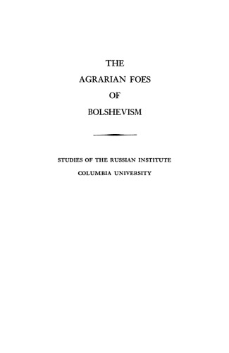 The Agrarian Foes of Bolshevism: Promise and Default of the Russian Socialist Revolutionaries February to October 1917