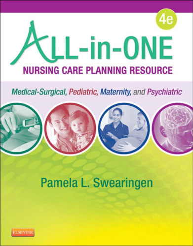 All-in-One Nursing Care Planning Resource: Medical-Surgical, Pediatric, Maternity, and Psychiatric-Mental Health