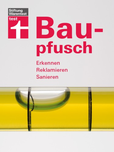 Baupfusch : Erkennen, Reklamieren, Sanieren