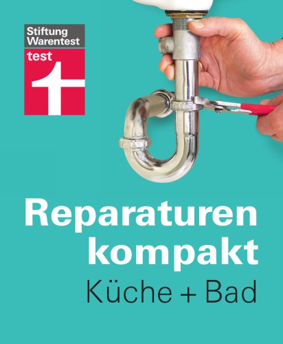Reparaturen kompakt : küche und bad