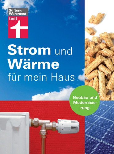 Strom und wärme für mein haus : neubau und modernisierung