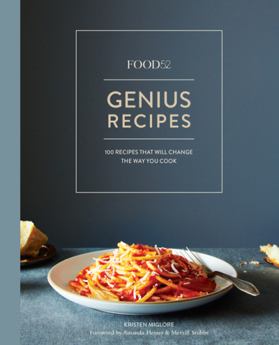 Food52 genius recipes : 100 recipes that will change the way you cook