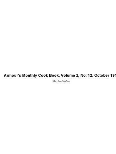 Armour's Monthly Cook Book, Volume 2, No. 12, October 1913 A Monthly Magazine of Household Interest