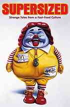 Supersized : strange tales from a fast-food culture