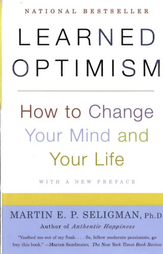 Learned optimism : how to change your mind and your life