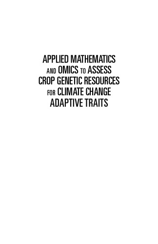 Applied mathematics and omics to assess crop genetic resources for climate change adaptive traits