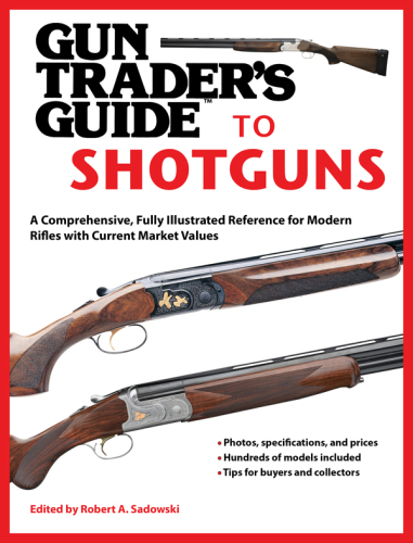 Gun trader's guide to shotguns : a comprehensive, fully illustrated reference for modern shotguns with current market values