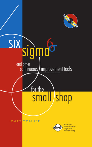 Six Sigma and other continuous improvement tools for the small shop