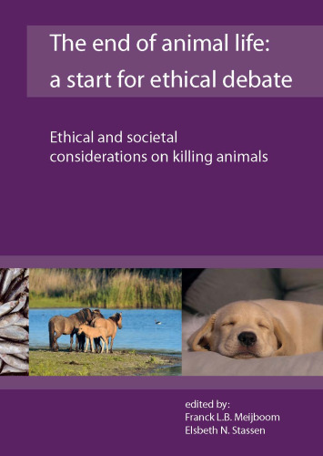 The end of animal life : a start for ethical debate : ethical and societal considerations on killing animals
