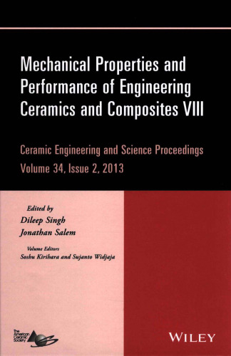 Mechanical Properties and Performance of Engineering Ceramics and Composites VIII: Ceramic Engineering and Science Proceedings, Volume 34, Issue 2