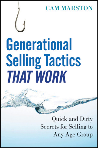 Generational selling tactics that work : quick and dirty secrets for selling to any age group