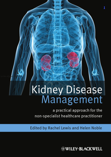 Kidney disease management : a practical approach for the non-specialist healthcare practitioner
