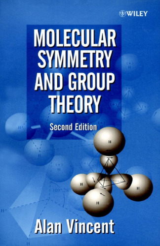 Molecular symmetry and group theory : a programmed introduction to chemical applications