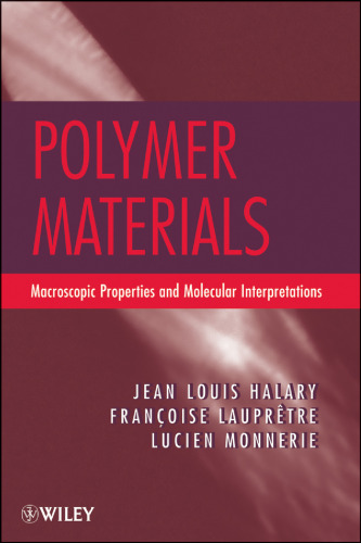 Polymer materials : macroscopic properties and molecular interpretations