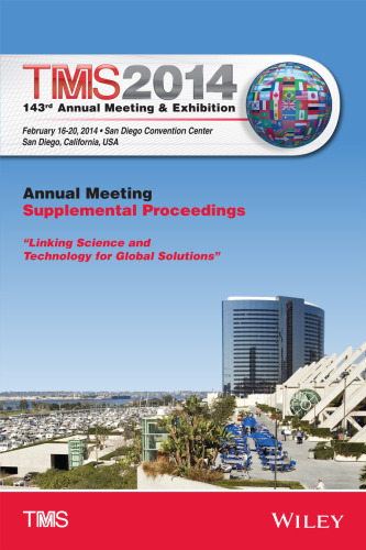 TMS 2014 143rd Annual Meeting & Exhibition, Annual Meeting Supplemental Proceedings