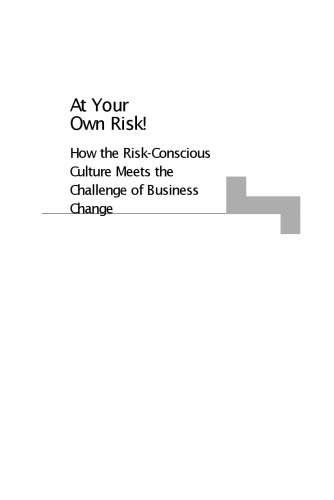 At your own risk! : how the risk-conscious culture meets the challenge of business change