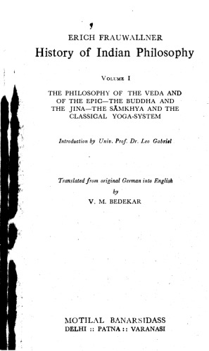 History of Indian philosophy. Vol. I : The philosophy of the Veda and of the epic ; The Buddha and the Jina ; The S??khya and the classical Yoga system