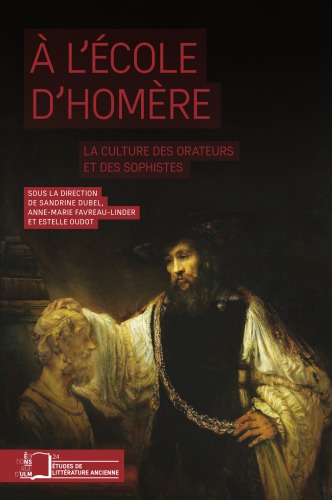 À l'école d'Homère : la culture des orateurs et des sophistes