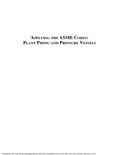 Applying the ASME codes : plant piping and pressure vessels