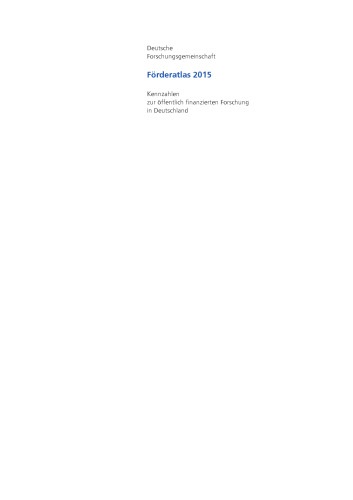 Förderatlas 2015 : Kennzahlen zur öffentlich finanzierten Forschung in Deutschland