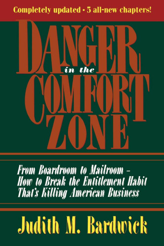 Danger in the comfort zone : from boardroom to mailroom--how to break the entitlement habit that's killing American business