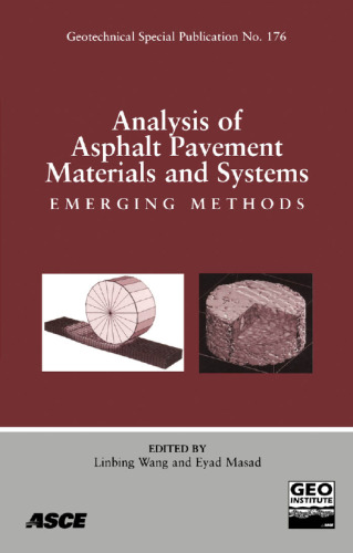 Analysis of asphalt pavement materials and systems 2006 : emerging methods : proceedings of sessions of the 15th U.S. National Congress of Theoretical and Applied Mechanics, [proceedings of the Symposium on the Mechanics of Flexible Pavements], June 25-30, 2006, Boulder, Colorado