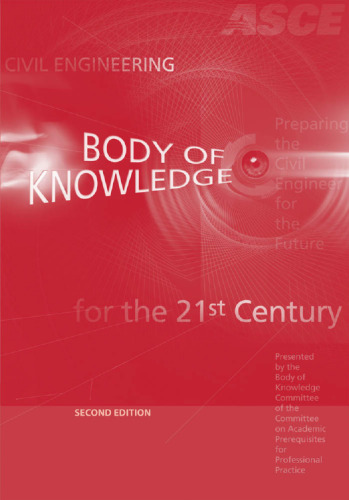 Civil engineering body of knowledge for the 21st century : preparing the civil engineer for the future