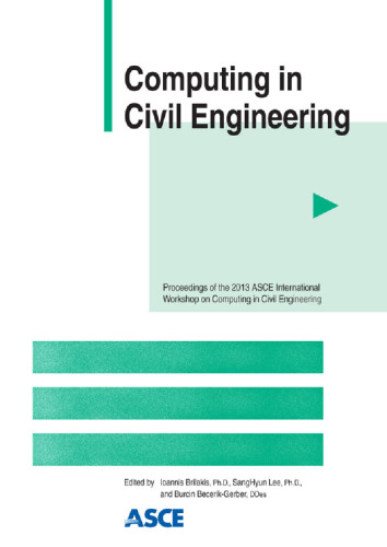 Computing in civil engineering : proceedings of the 2013 ASCE International Workshop on Computing in Civil Engineering, June 23-25, 2013, Los Angeles, California