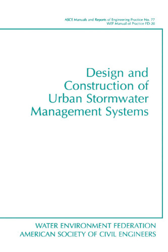 Design And Construction of Urban Stormwater Management Systems: Asce Manuals And Reports on Engineering Practice No. 77