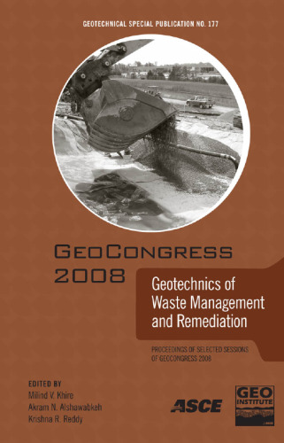 Geotechnics of waste management and remediation : proceedings of sessions of Geocongress 2008, March 9-12, 2008 New Orleans, Louisiana, sponsored by the Geo-Institute of the American Society of Civil Engineers