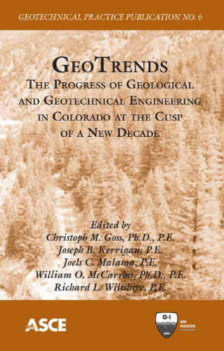GeoTrends, Volume 6 : the Progress of Geological and Geotechnical Engineering in Colorado at the Cusp of a New Decade